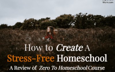 How to Create A Stress-Free Homeschool