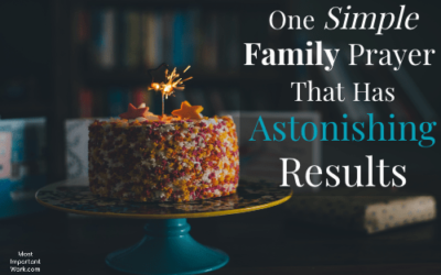 One Simple Family Prayer That Has Astonishing Results