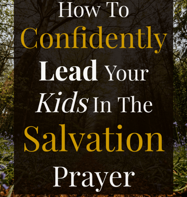 How to Lead Kids in the Salvation Prayer